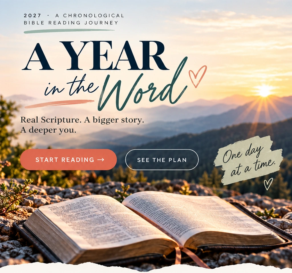 A Year in the Word. Real Scripture. A bigger story. A deeper you. An open Bible at sunrise in the mountains.